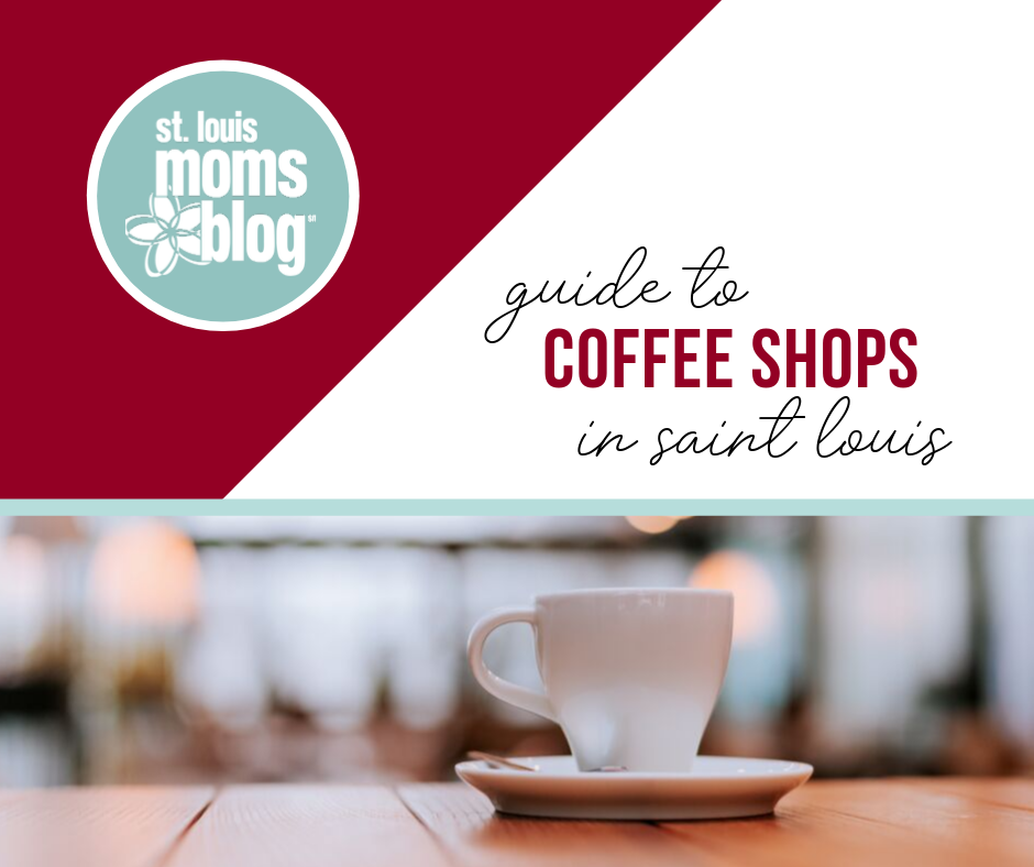 Mom&#39;s Guide to Coffee Shops in St. Louis
